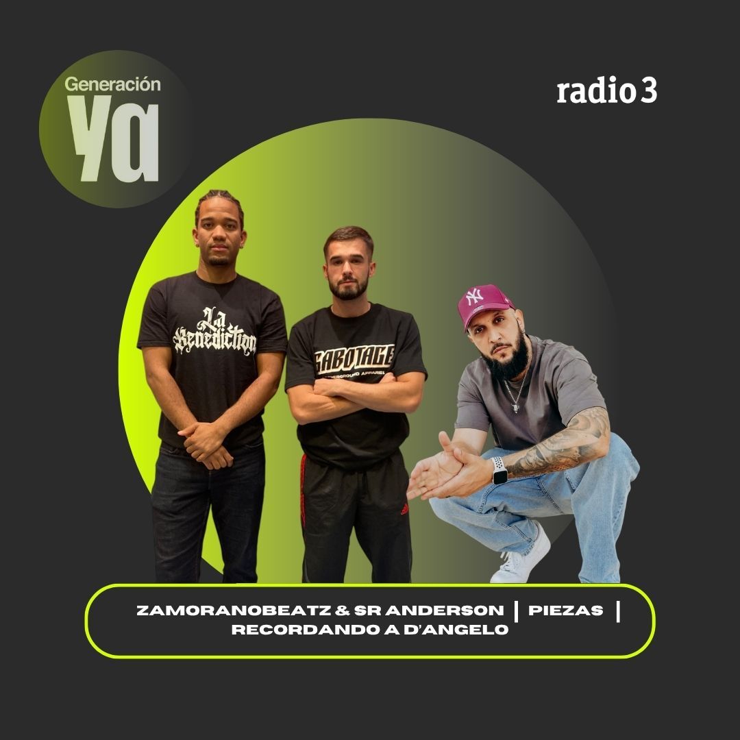 Generación Ya - Zamoranobeatz & Sr. Anderson | Piezas | Recordando a D'Angelo - 15/10/25