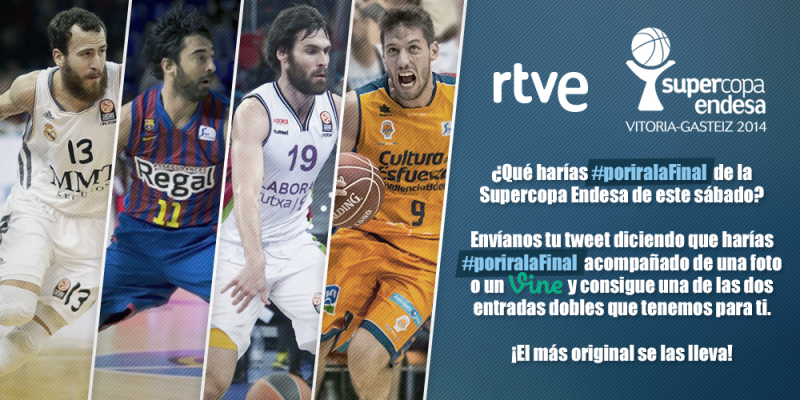 ¿Qué harías por ir en la final de la Supercopa de la Liga Endesa? Cuéntanoslo con #poriralaFinal
