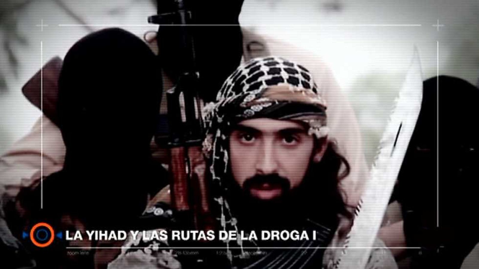 Teleobjetivo - La yihad y las rutas de la droga I. (Cap. nº 5) - ver ahora