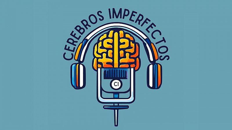 'Cerebros Imperfectos', el podcast que une dos mundos cerebrales distintos