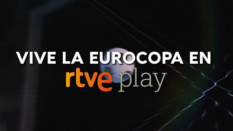La Eurocopa triunfa en RTVE Play con más de tres millones de usuarios y nueve millones de visualizaciones en una semana