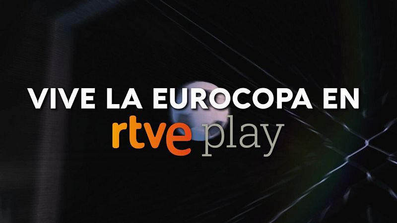 La Eurocopa triunfa en RTVE Play con más de tres millones de usuarios y nueve millones de visualizaciones en una semana