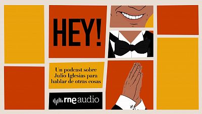 RNE Audio estrena 'Hey!', un podcast que analiza a Julio Iglesias para hablar de otras cosas