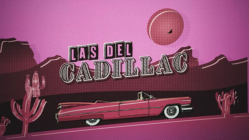 RNE Audio estrena 'Las del Cadillac', el nuevo videopodcast de RTVE Play