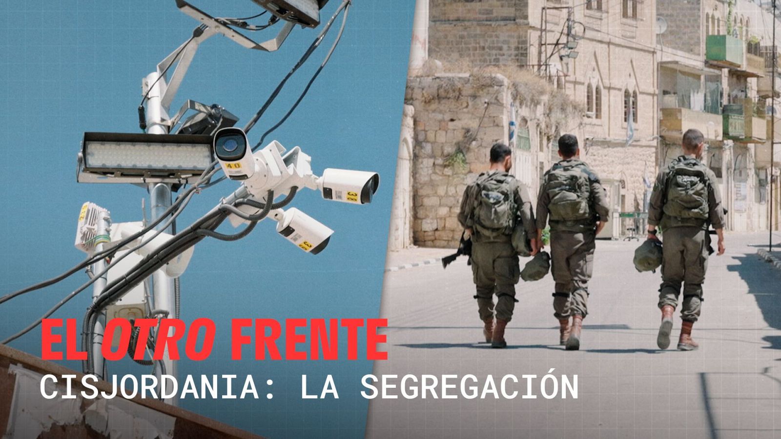 'El otro frente' - Capítulo 2: 'Cisjordania: la segregación' - El otro frente. Cisjordania | Ver