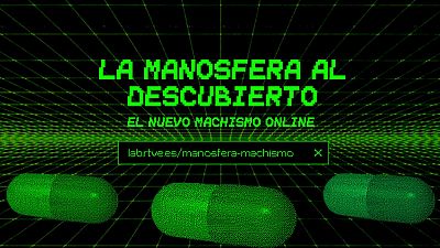 El Lab de RTVE analiza el nuevo machismo online en 'La manosfera al descubierto'