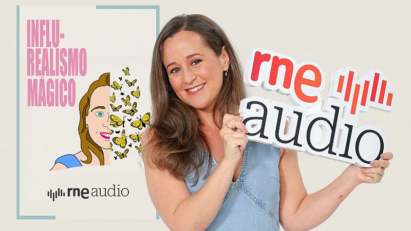 'Influ-Realismo Mágico', el podcast que desmonta el mundo de los influencers, llega a RNE Audio
