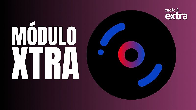 Escucha ya una nueva colección de Módulo Xtra