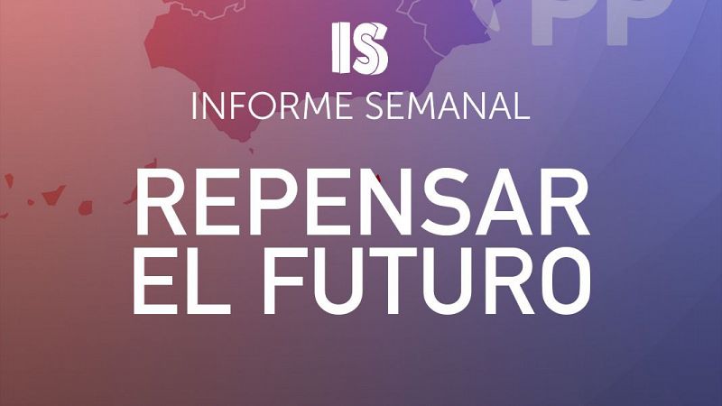 'Repensar el futuro', este sábado en 'Informe Semanal'