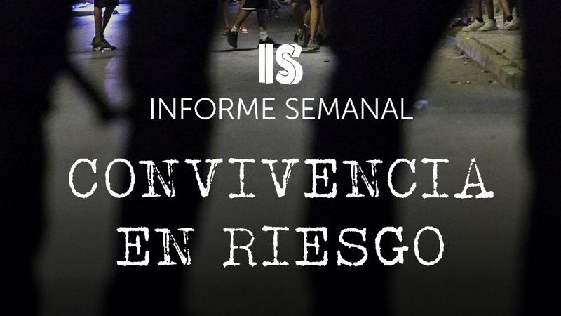 'Convivencia en riesgo', este sábado en 'Informe Semanal'