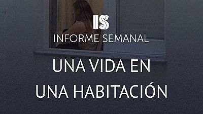 'Una vida en una habitacin', este sbado en 'Informe Semanal'