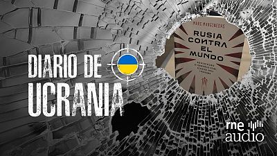 Diario de Ucrania - Marc Marginedas: "La Rusia de Putin es mafia, dinero y poder" - Escuchar ahora