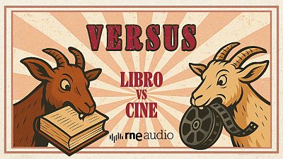 Cine y libros entran en batalla en 'Versus', el nuevo podcast de RNE Audio