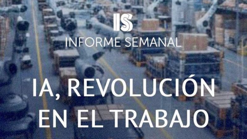 'IA, revolución en el trabajo', este sábado en 'Informe Semanal'