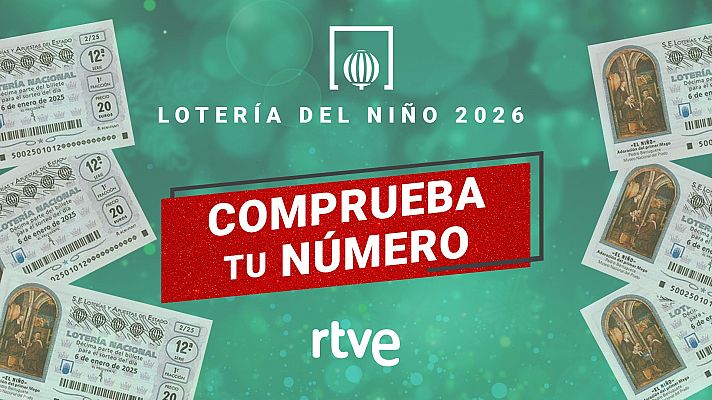 Comprobar Loter�a Ni�o 2026: comprueba si tu n�mero ha sido premiado
