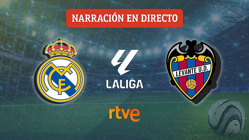 Real Madrid - Levante, en directo | La Liga hoy