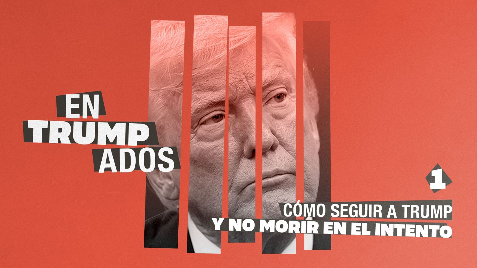 Entrumpados capítulo 1: cómo seguir a Donald Trump y no morir en el intento - Modo Digital | Ver