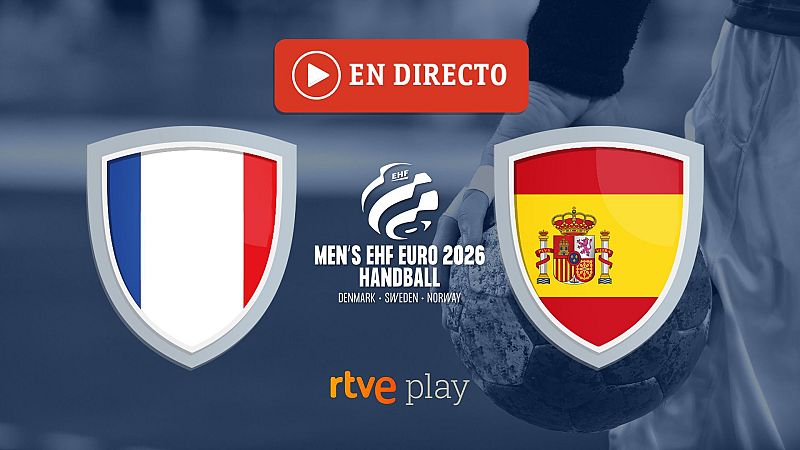 Francia - Espa�a, en directo en v�deo el partido del Europeo de balonmano