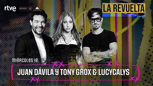 Juan D�vila y Tony Grox & Lucycalys, invitados del 18 de febrero en La Revuelta