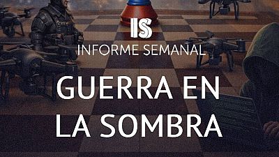 'Guerra en la sombra', este sábado en 'Informe Semanal'