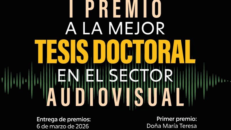 I Premio a la mejor tesis doctoral convocado por la Cátedra RTVE-US, en colaboración con el CAA y la Cátedra RTVE-UGR