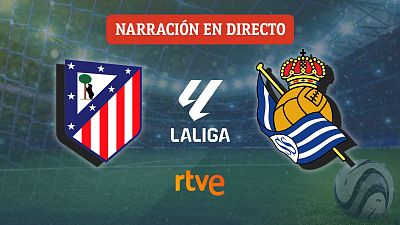 Atl�tico de Madrid - Real Sociedad, en directo | La Liga hoy