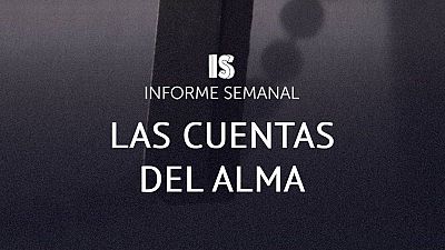 'Las cuentas del alma', este s�bado en 'Informe Semanal'