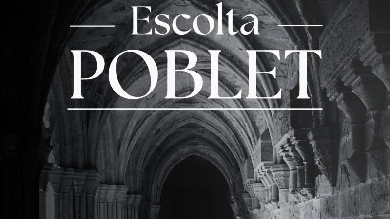 Ràdio 4 s'endinsa en el monestir de Poblet amb el pòdcast 'Escolta Poblet'