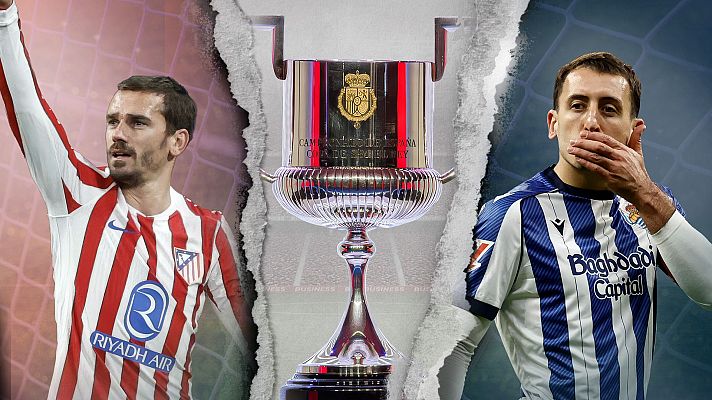 Atl�tico - Real Sociedad: ora y d�nde ver en TV la final de la Copa del Rey