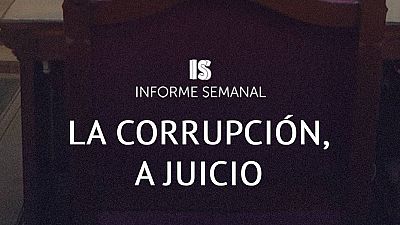 'La corrupción, a juicio', en 'Informe Semanal'