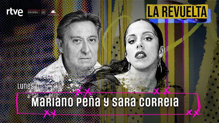Mariano Pe�a y Sara Correia, invitados de hoy 11 de mayo en La Revuelta