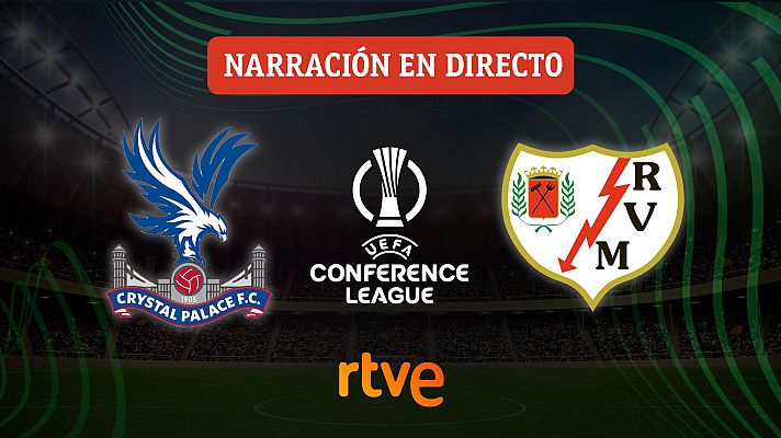 Crystal Palace ? Rayo Vallecano: final de la Conference League, en directo