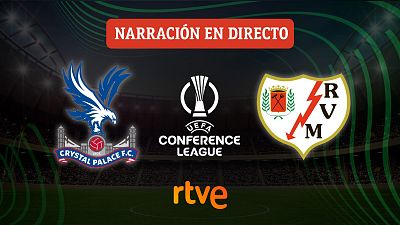 Crystal Palace ? Rayo Vallecano: final de la Conference League, en directo