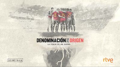 RTVE muestra el lado m�s humano de la Selecci�n Espa�ola en la docuserie 'Denominaci�n de origen. La forja de un sue�o'