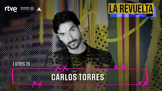 El actor Carlos Torres, invitado de hoy en La Revuelta 15/6/26
