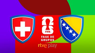 Suiza - Bosnia Herzegovina: Hora y d�nde ver gratis en TV el partido de la fase de grupos del Mundial 2026