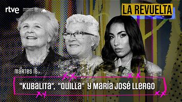 'Kubalita', 'Quilla' y Mar�a Jos� Llergo, invitadas de hoy en La Revuelta 16/6/26