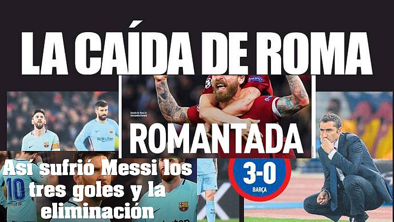El 'bombón' salió amargo: las reacciones en la prensa a la eliminación del Barça en Roma