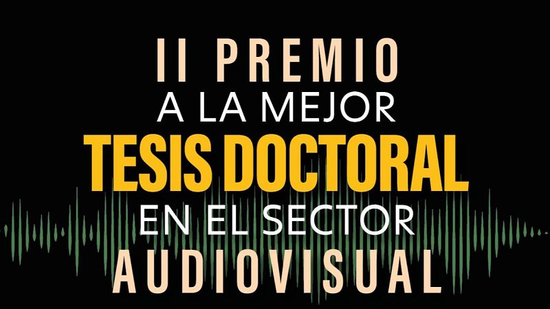 II Premio a la Mejor tesis doctoral del sector audiovisual en Andalucía
