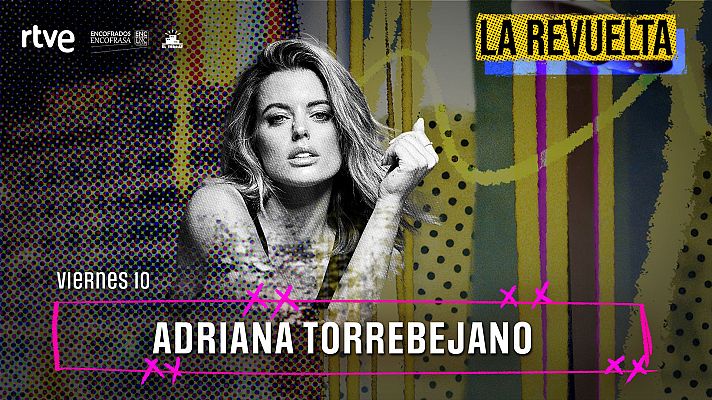 La actriz Adriana Torrebejano, invitada de hoy 10 de julio en La Revuelta