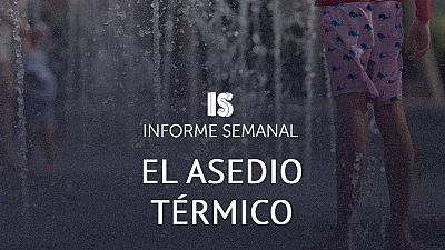 'El asedio t�rmico', en 'Informe Semanal'