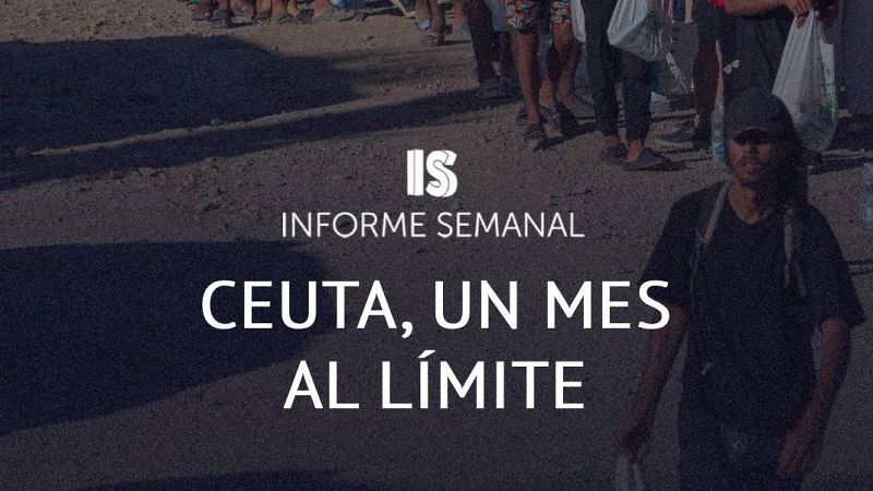 'Ceuta, un mes al límite' en 'Informe Semanal'