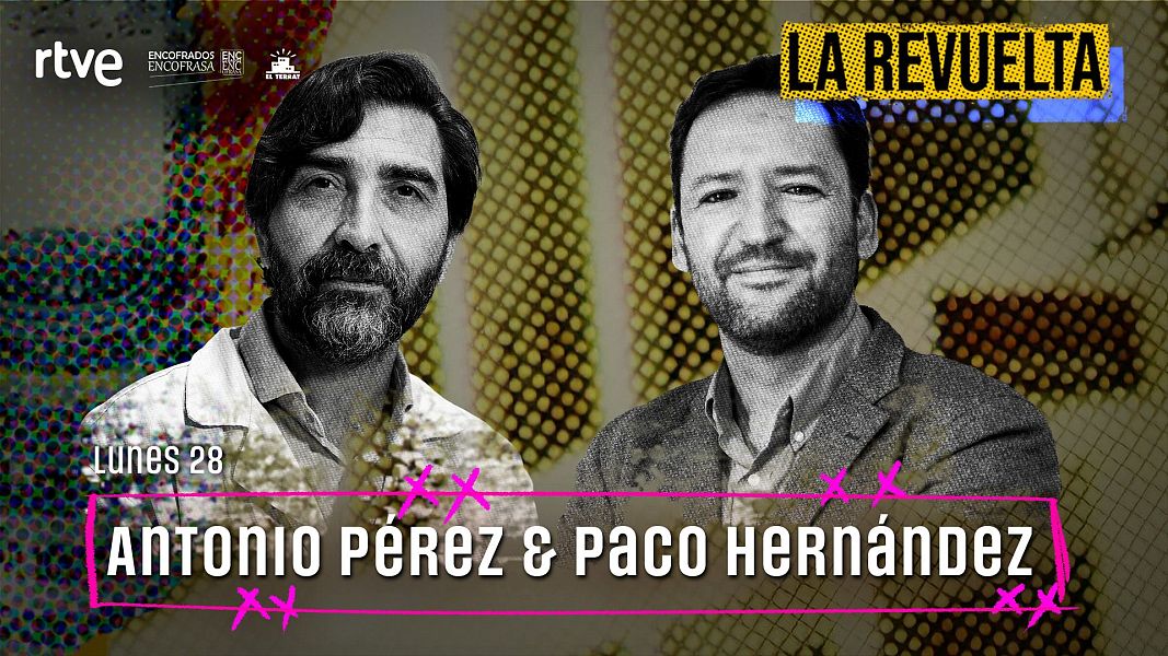 Antonio P�rez y Francisco Hern�ndez-Oliveros, invitados de hoy 28 de septiembre en La Revuelta