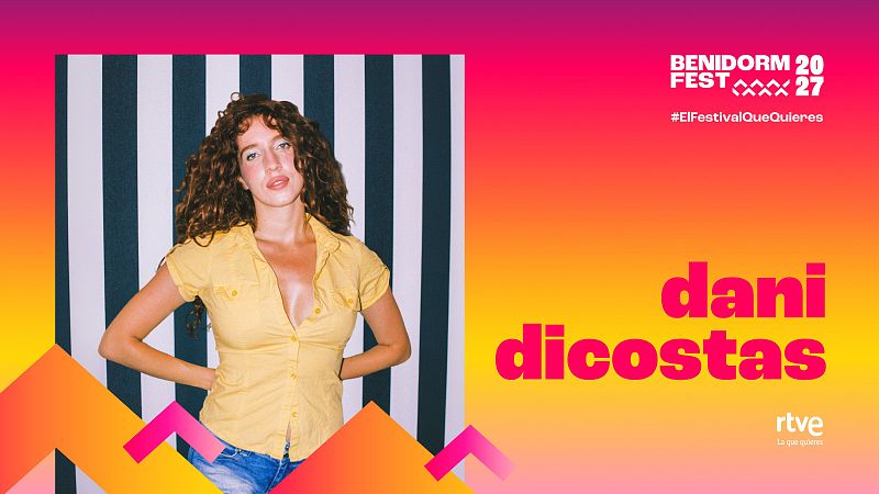 �Qui�n es dani dicostas? As� es la artista que participa en el Benidorm Fest 2027