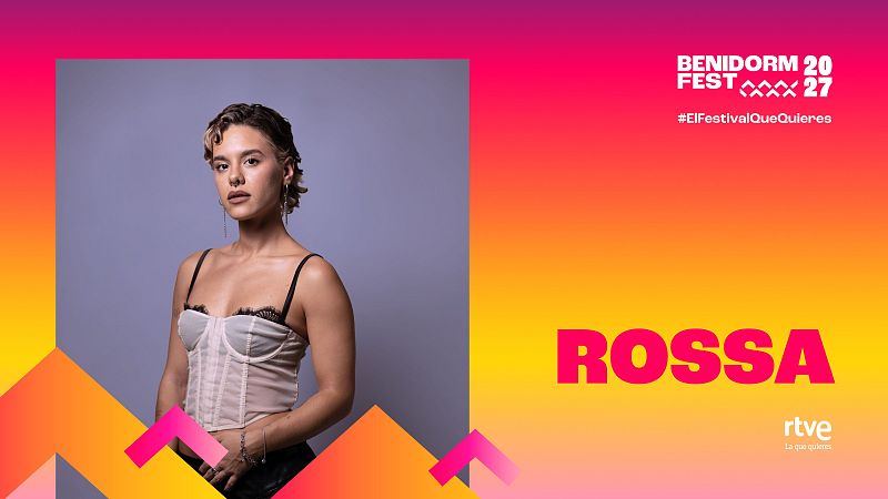 �Qui�n es ROSSA? As� es la artista que participa en el Benidorm Fest 2027