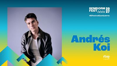 ¿Quién es Andrés Koi? Así es el artista que participa en el Benidorm Fest 2027
