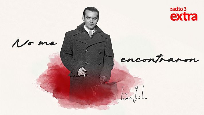 No me encontraron, un podcast de Radio 3 Extra dedicado a Lorca