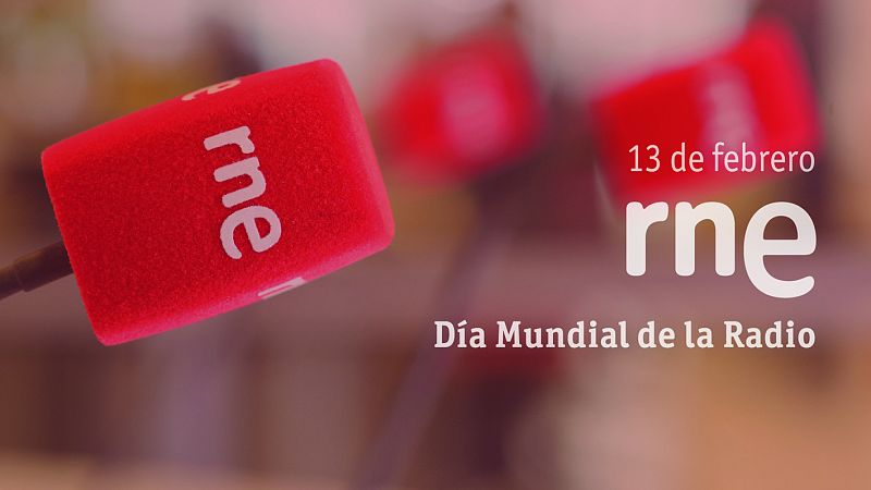 RNE invita a los oyentes a celebrar el Día Mundial de la Radio