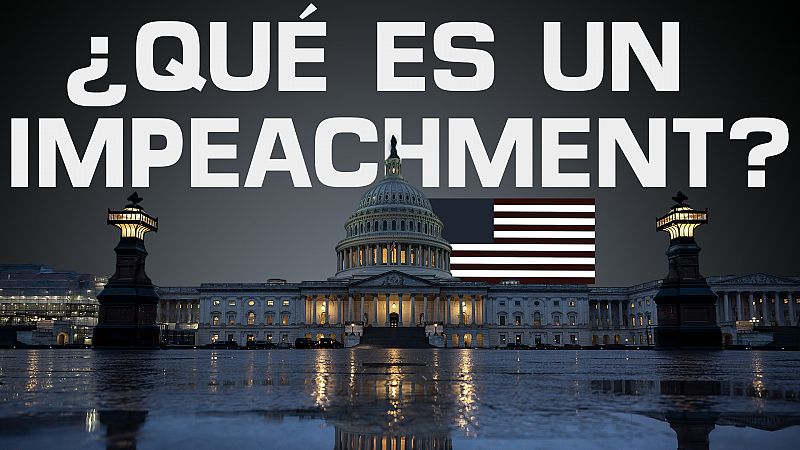 Así funciona el 'impeachment' o juicio político en EE.UU.