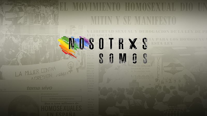 'Nosotrxs Somos', la serie documental de Playz sobre la historia del colectivo LGTBI de España, nominada a los premios internacionales GLAAD Awards